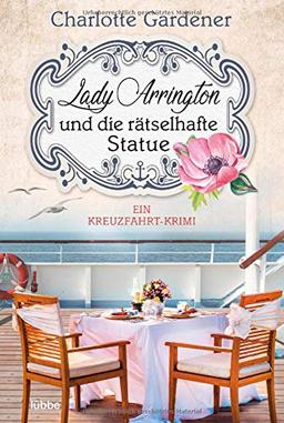 Lady Arrington und die rätselhafte Statue (Ein Fall für Mary Arrington, Band 3)