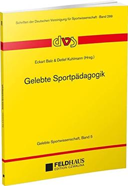 Gelebte Sportpädagogik: Gelebte Sportwissenschaft, Band 5