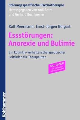 Essstörungen: Anorexie und Bulimie: Ein kognitiv-verhaltenstherapeutischer Leitfaden für Therapeuten. Störungsspezifische Psychotherapie mit CD-ROM ... (Storungsspezifische Psychotherapie)