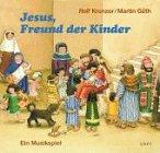 Jesus, Freund der Kinder: Ein Musikspiel. Werkbuch