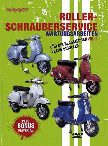 Roller-Schrauberservice Vol. 2: Wartungsarbeiten - Für die klassischen Vespa Modelle