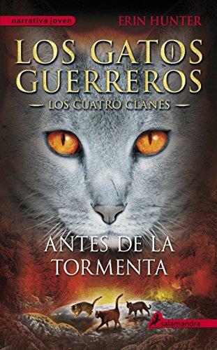 Gatos-Cuatro Clanes 04. Antes de La Tormenta (Narrativa Joven)