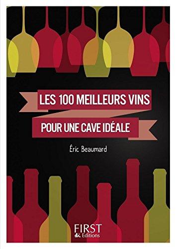 Les 100 meilleurs vins pour une cave idéale