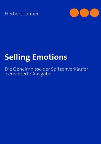 Selling Emotions: Die Geheimnisse der Spitzenverkäufer