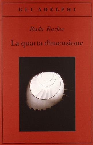 La quarta dimensione. Un viaggio guidato negli universi di ordine superiore (Gli Adelphi)