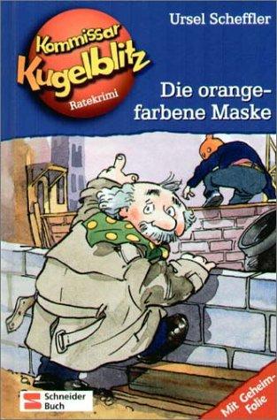 Kommissar Kugelblitz. Grossdruck: Kommissar Kugelblitz, Band 02: Die orangefarbene Maske: Ratekrimi: BD 2