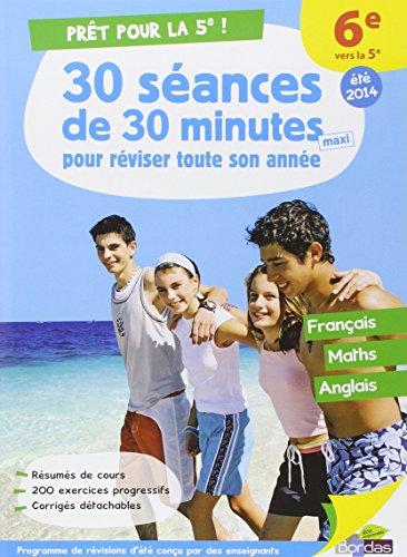 Prêt pour la 5e ! : 30 séances de 30 minutes maxi pour réviser toute son année