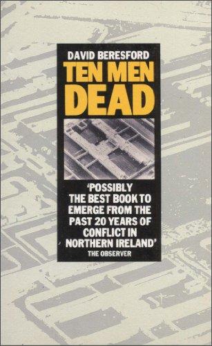 Ten Men Dead: Story of the 1981 Irish Hunger Strike