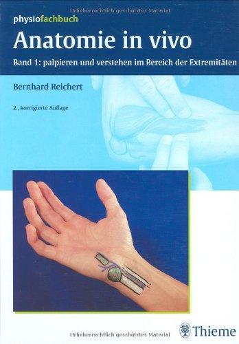 Anatomie in vivo 1: Palpieren und verstehen im Bereich der Extremitäten