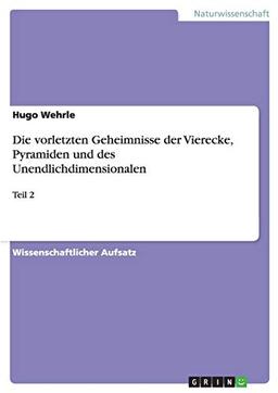 Die vorletzten Geheimnisse der Vierecke, Pyramiden und des Unendlichdimensionalen: Teil 2