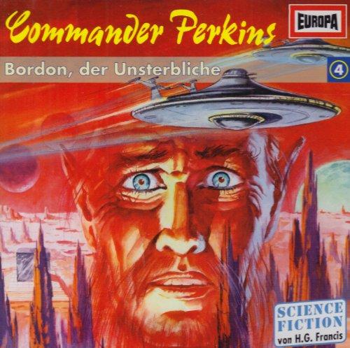 Commander Perkins 04: Bordon der Unsterbliche