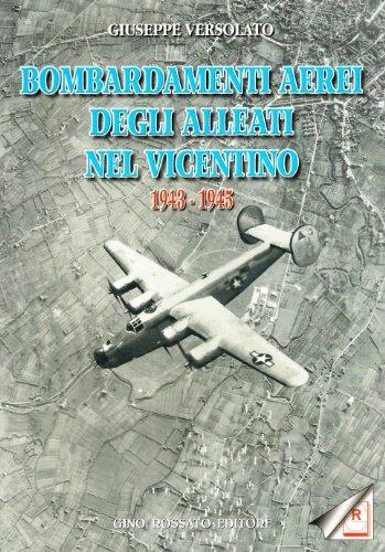 Bombardamenti aerei degli alleati nel vicentino 1943-1945