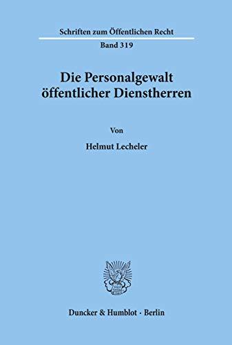 Die Personalgewalt öffentlicher Dienstherren. (Schriften Zum Offentlichen Recht, 319)