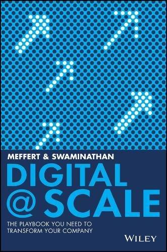 Digital @ Scale: The Playbook You Need to Transform Your Company