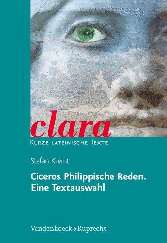 Ciceros Philippische Reden. Eine Textauswahl. (Lernmaterialien) (Clara)