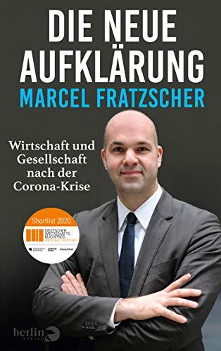 Die neue Aufklärung: Wirtschaft und Gesellschaft nach der Corona-Krise - Nominiert für den Deutschen Wirtschaftsbuchpreis 2020