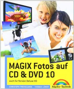 MAGIX Fotos auf CD & DVD 10 - vierfarbiges Handbuch: Das farbige Handbuch: auch für Version deluxe (Digital fotografieren)