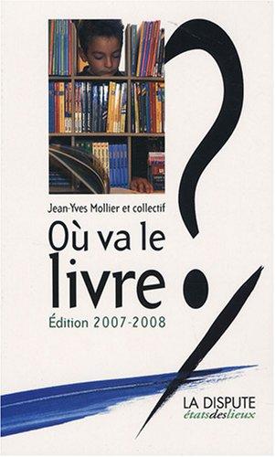 Où va le livre ? : édition 2007-2008