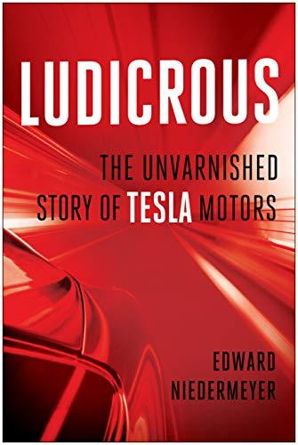 Ludicrous: The Unvarnished Story of Tesla Motors