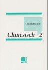 Grundstudium Chinesisch 2: Schülerbuch