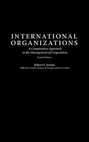 International Organizations: A Comparative Approach to the Management of Cooperation Degreesl Fourth Edition