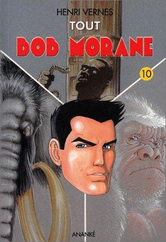 Tout Bob Morane. Vol. 10. Les compagnons de Damballah *** Les géants de la taïga *** Le gorille blanc