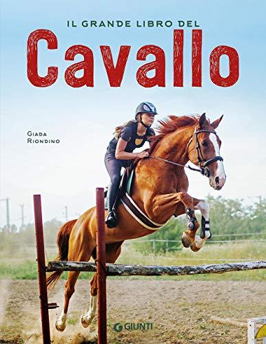 Il grande libro del cavallo. Nuova ediz. (Grandi libri)