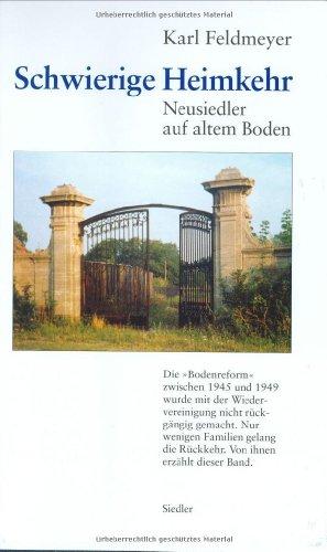 Schwierige Heimkehr. Neusiedler auf altem Boden