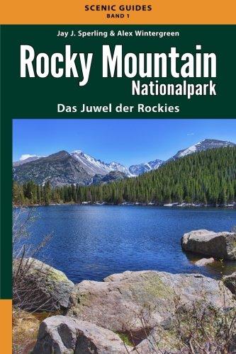 Rocky Mountain Nationalpark: Das Juwel der Rockies (Scenic Guides)