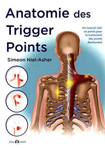 Anatomie des trigger points : méthode complète pour le traitement des points douloureux