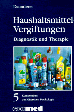 Haushaltsmittel- Vergiftungen. Diagnostik und Therapie