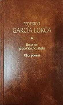 Llanto por Ignacio Sánchez Mejías ; Sonetos ; Poemas sueltos III ; Otros poemas sueltos ; Versos de circunstancias ; Poemas festivos