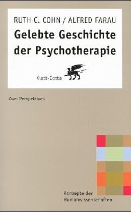 Gelebte Geschichte der Psychotherapie. Zwei Perspektiven