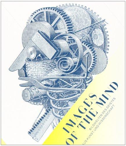 Images of the Mind: Bildwelten des Geistes aus Kunst und Wissenschaft