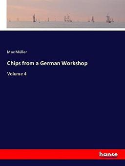 Chips from a German Workshop: Volume 4