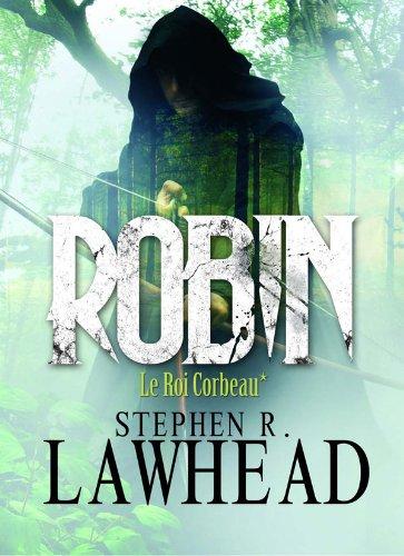 Le roi corbeau. Vol. 1. Robin