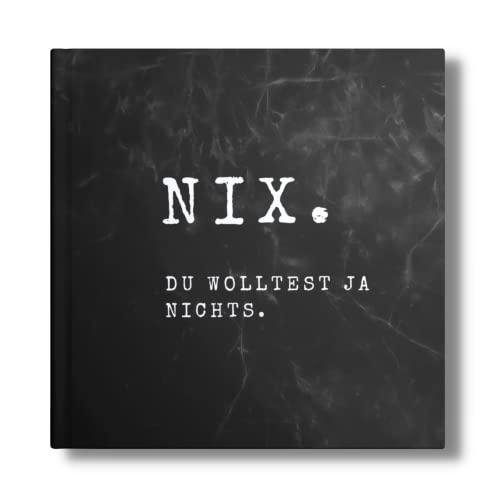 NICHTS Geschenk: "NIX- du wolltest ja nichts". Das perfekte Geschenk für alle, die bereits alles haben. (NIX- Für alle ohne Wunschzettel, Band 5)