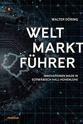 Weltmarktführer: Innovationen made in Schwäbisch Hall-Hohenlohe