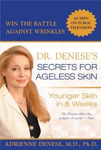 Dr. Denese's Secrets for Ageless Skin: Younger Skin in 8 Weeks