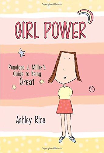 Girl Power: Penelope J. Miller's Guide to Being Great