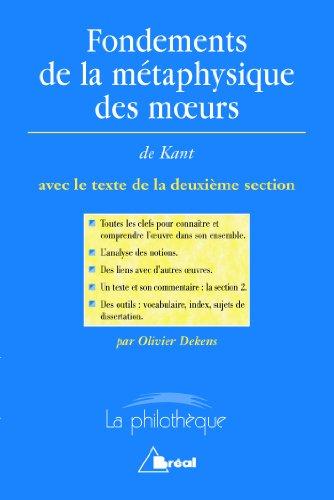 Fondements de la métaphysique des moeurs, Emmanuel Kant : avec le texte de la deuxième section