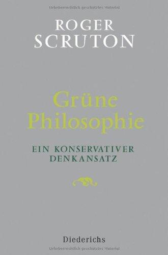 Grüne Philosophie: Ein konservativer Denkansatz