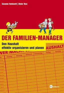 Der Familien-Manager: Den Haushalt effektiv organisieren und planen