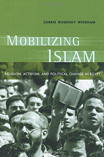 Mobilizing Islam: Religion, Activism and Political Change in Egypt