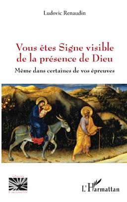 Vous êtes signe visible de la présence de Dieu : même dans certaines de vos épreuves