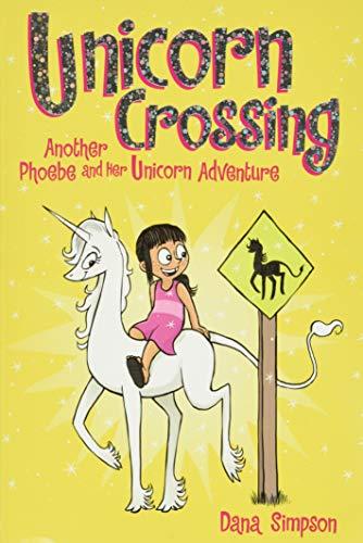 Simpson, D: Unicorn Crossing (Phoebe and Her Unicorn Series: Another Phoebe and Her Unicorn Adventure