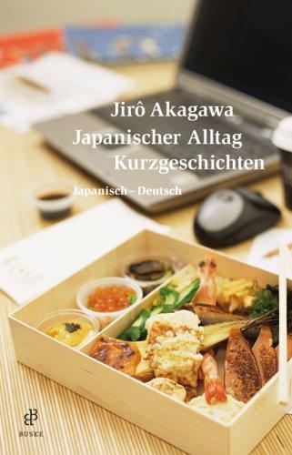 Japanischer Alltag. Kurzgeschichten: Japanisch-Deutsch