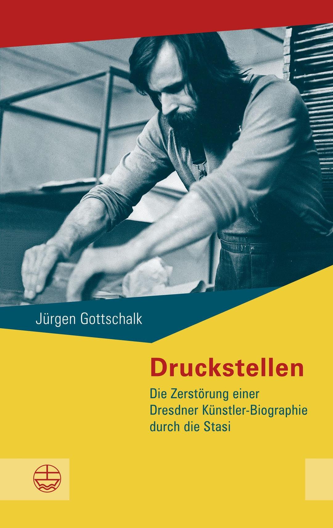 Druckstellen: Die Zerstörung einer Dresdner Künstler-Biographie durch die Stasi (Buchreihe des Sächsischen Landesbeauftragten zur Aufarbeitung der SED-Diktatur)