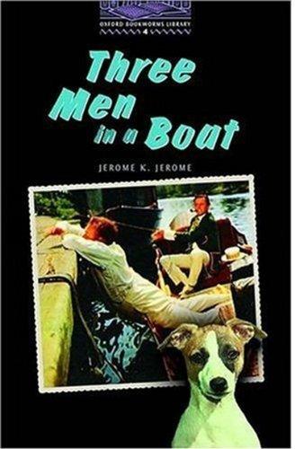 The Oxford Bookworms Library: Stage 4: 1,400 Headwords Three Men in a Boat: To Say Nothing of the Dog