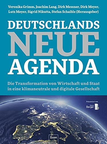 Deutschlands Neue Agenda: Die Transformation von Wirtschaft und Staat in eine klimaneutrale und digitale Gesellschaft | Klimawandel und Digitalisierung werden uns verändern